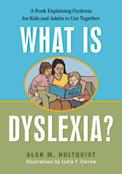 What is Dyslexia? : A Book Explaining Dyslexia for Kids and Adults to Use Together - FULL INSTANT DOWNLOAD | PDF DOCX EPUB