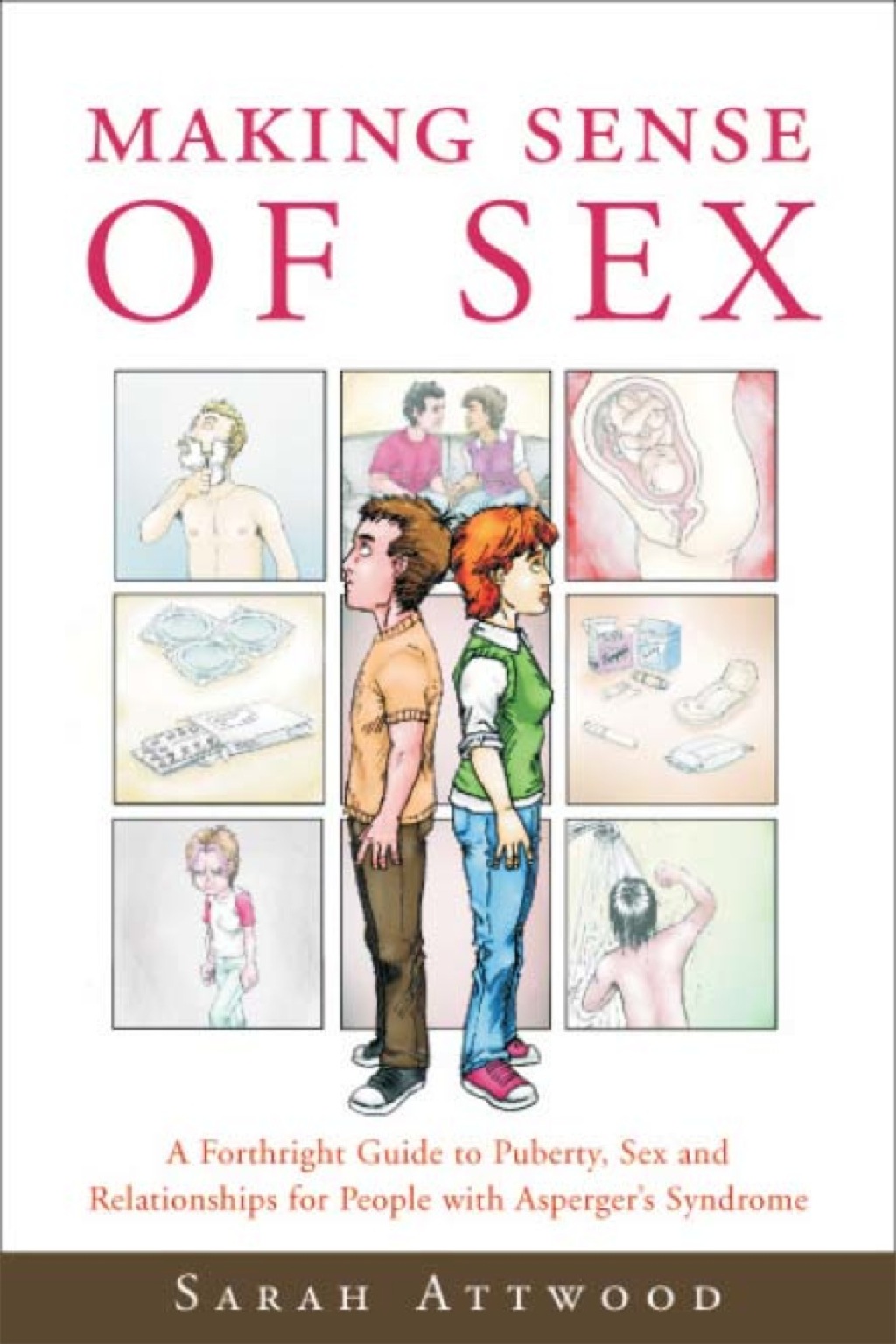 Making Sense of Sex A Forthright Guide to Puberty, Sex and Relationships for People with Asperger’s Syndrome