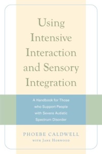 Cover image: Using Intensive Interaction and Sensory Integration 9781843106265