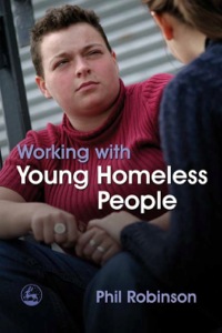 Cover image: Working with Young Homeless People 9781849857529
