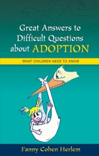 صورة الغلاف: Great Answers to Difficult Questions about Adoption 9781843106715