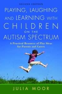 Imagen de portada: Playing, Laughing and Learning with Children on the Autism Spectrum 2nd edition 9781843106081