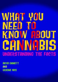 صورة الغلاف: What You Need to Know About Cannabis 9781843106975