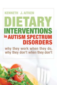 صورة الغلاف: Dietary Interventions in Autism Spectrum Disorders 9781843109396