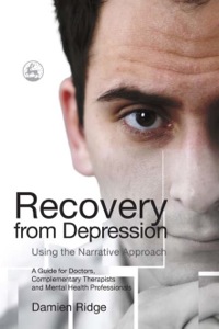 Cover image: Recovery from Depression Using the Narrative Approach 9781843105756