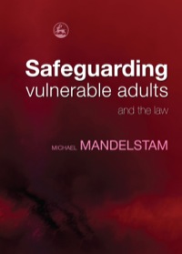 Cover image: Safeguarding Vulnerable Adults and the Law 9781843106920