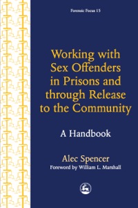 Omslagafbeelding: Working with Sex Offenders in Prisons and through Release to the Community 9781853027673