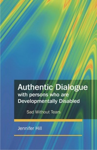 Cover image: Authentic Dialogue with Persons who are Developmentally Disabled 9781849050166