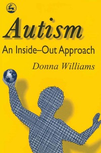 表紙画像: Autism: An Inside-Out Approach 9781853023873