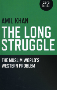 Omslagafbeelding: Long Struggle: The Muslim Worlds Western 9781846943683