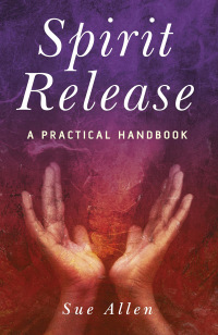 Cover image: Spirit Release 9781846940330