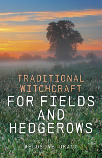صورة الغلاف: Traditional Witchcraft for Fields and Hedgerows 9781846948015