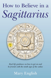 Imagen de portada: How to Believe in a Sagittarius 9781846948619