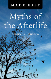 Cover image: Myths of the Afterlife Made Easy 9781846944253