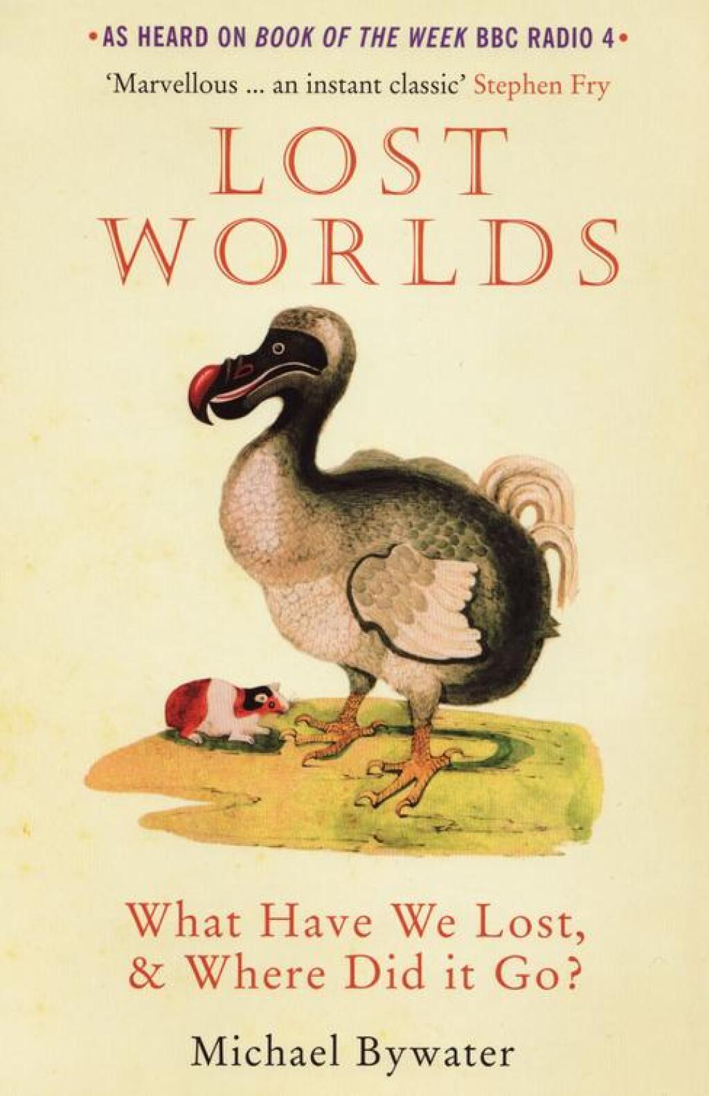 Lost Worlds What Have We Lost, & Where Did It Go?
