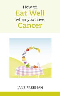 Cover image: How to Eat Well when you have Cancer 9781847091413