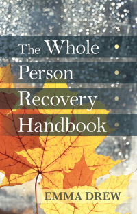 Cover image: The Whole Person Recovery Handbook 9781847093240