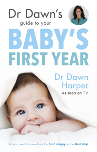 Cover image: Dr Dawn's Guide to Your Baby's First Year 9781847093929