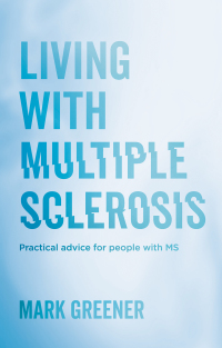 Cover image: Living with Multiple Sclerosis 9781847094131