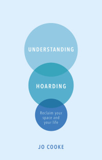 Cover image: Understanding Hoarding 9781847094537