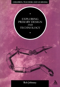 Cover image: Exploring Primary Design and Technology 1st edition 9780304336180