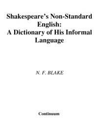 Cover image: Shakespeare's Non-Standard English: A Dictionary of his Informal Language 1st edition 9780826473226