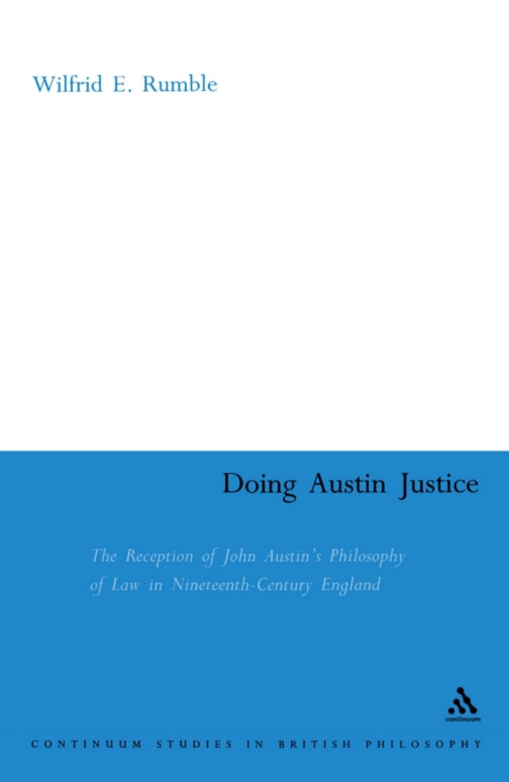Doing Austin Justice The Reception of John Austin’s Philosophy of Law in Nineteenth Century England 1st Edition