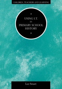 Cover image: Using IT in Primary School History 1st edition 9780304328277