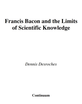 Imagen de portada: Francis Bacon and the Limits of Scientific Knowledge 1st edition 9780826486813