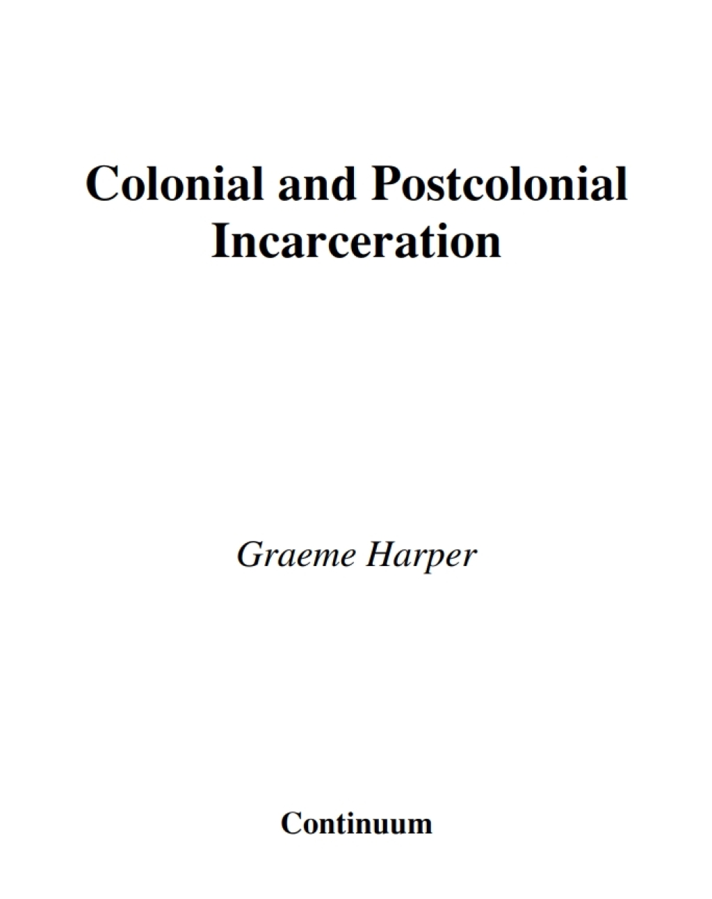 Colonial and Post-Colonial Incarceration 1st Edition