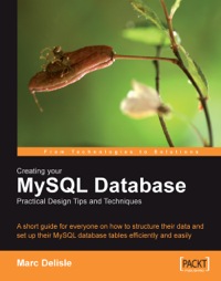 Imagen de portada: Creating your MySQL Database: Practical Design Tips and Techniques 1st edition 9781904811305