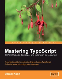 Imagen de portada: Mastering TypoScript: TYPO3 Website, Template, and Extension Development 1st edition 9781904811978