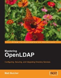 Imagen de portada: Mastering OpenLDAP: Configuring, Securing and Integrating Directory Services 1st edition 9781847191021