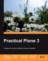 表紙画像: Practical Plone 3: A Beginner's Guide to Building Powerful Websites 1st edition 9781847191786