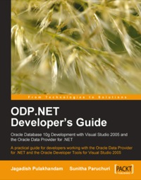 表紙画像: ODP.NET Developer’s Guide: Oracle Database 10g Development with Visual Studio 2005 and the Oracle Data Provider for .NET 1st edition 9781847191960