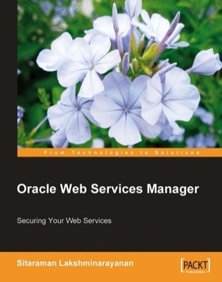 Cover image: Oracle Web Services Manager 1st edition 9781847193834