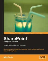 Omslagafbeelding: SharePoint Designer Tutorial: Working with SharePoint Websites 1st edition 9781847194428
