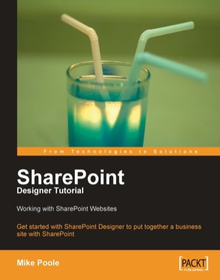 صورة الغلاف: SharePoint Designer Tutorial: Working with SharePoint Websites 1st edition 9781847194428