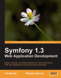 Cover image: Symfony 1.3 Web Application Development 1st edition 9781847194565
