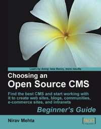 صورة الغلاف: Choosing an Open Source CMS: Beginner's Guide 1st edition 9781847196224