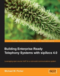 Imagen de portada: Building Enterprise Ready Telephony Systems with sipXecs 4.0 1st edition 9781847196804