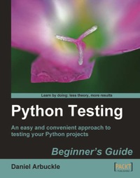 Cover image: Python Testing: Beginner's Guide 1st edition 9781847198846