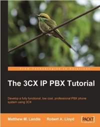 Imagen de portada: The 3CX IP PBX Tutorial 1st edition 9781847198969