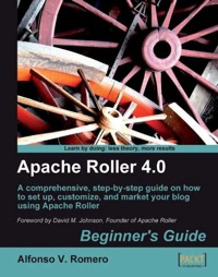 Omslagafbeelding: Apache Roller 4.0 – Beginner's Guide 1st edition 9781847199508