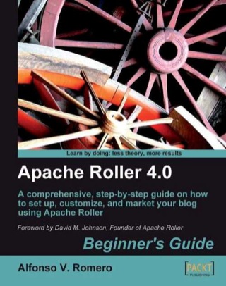 Cover image: Apache Roller 4.0 - Beginner's Guide 1st edition 9781847199508