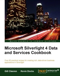 صورة الغلاف: Microsoft Silverlight 4 Data and Services Cookbook 1st edition 9781847199843