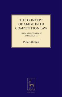 Cover image: The Concept of Abuse in EU Competition Law 1st edition 9781849469722