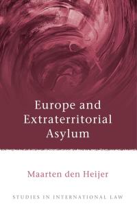 Omslagafbeelding: Europe and Extraterritorial Asylum 1st edition 9781849462709