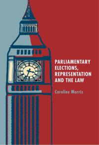 Omslagafbeelding: Parliamentary Elections, Representation and the Law 1st edition 9781849461474