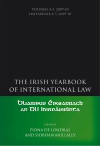 Cover image: The Irish Yearbook of International Law, Volumes 4-5, 2009-10 1st edition 9781849464208